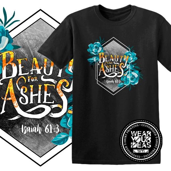 Isaiah 61-3 Beauty for ashes Christian Shirt Statement Quotes Shirt Inspirational Verse Men WEAR YOUR IDEAS WYI (Black).jpg