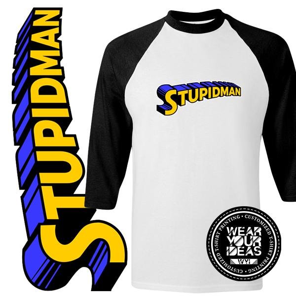 Spoof Shirt Stupidman Men DTG printing WEAR YOUR IDEAS WYI (Raglan 3.jpg