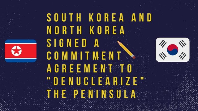 South Korea and North Korea signed a commitment agreement to _denuclearize_ the peninsula.jpg