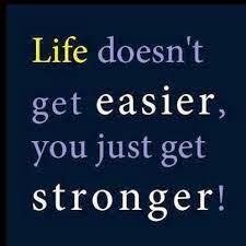 Life+doesn't+get+easier,+you+just+get+stronger.jpg