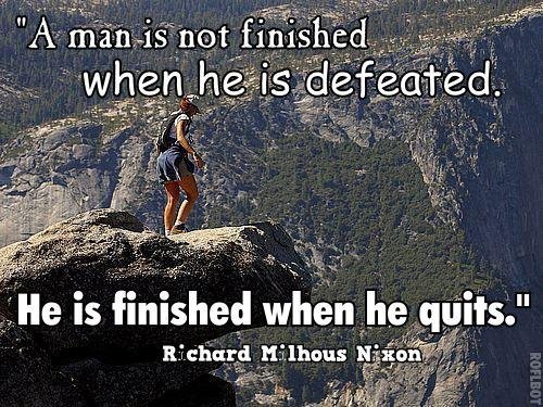 a-men-is-not-finished-when-he-is-defeated-he-is-finished-when-he-quits.jpg