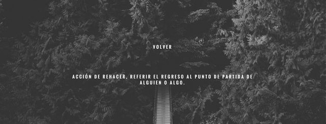 VOLveraCCIÓN DE REHACER, REFERIR EL REGRESO AL PUNTO DE PARTIDA DE ALGUIEN O ALGO..jpg