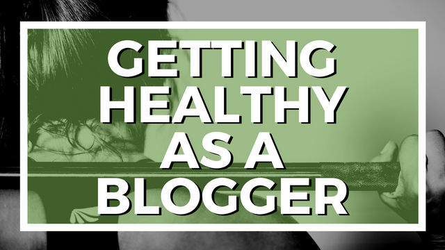 getting-healthy-as-a-blogger