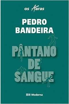 9788516045401-pedro-bandeira-pantano-de-sangue-268303943.jpg