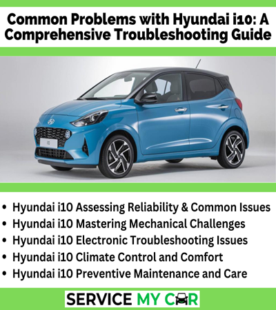 Common Problems with Hyundai i10 A Comprehensive Troubleshooting Guide