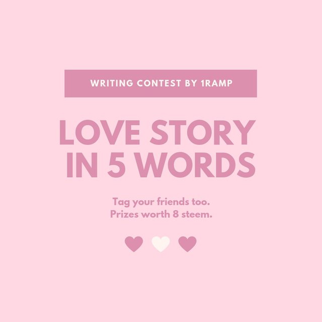 Write a Love Story in 5 Words -- Writing Contest