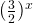 (\frac{3}{2}) ^x 