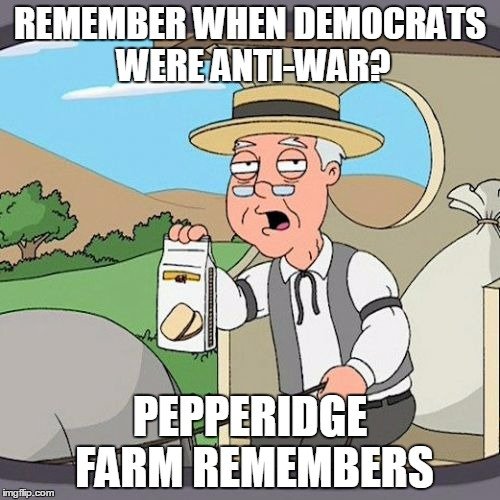 Remember when Democrats were anti-war?