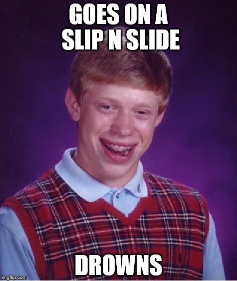 Image result for slip n slide meme