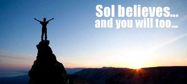 inspiring photo - man ontop of a mountain - caption: "Sol believes, you will too"