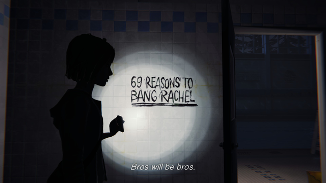 Max responds to graffiti reading "69 Reasons to Bang Rachel" by saying "Bros will be bros."