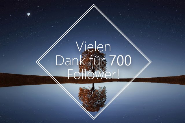 nun ist es so weit die 700 follower grenze wurde auch geknackt ich bin froh schon so weit gekommen zu sein denn blickt man auf den august zuruck - 700 followers