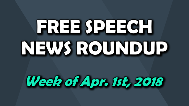 Free Speech Roundup 040118