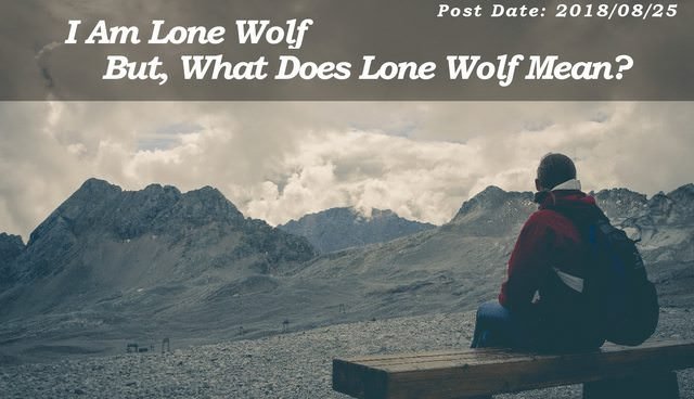 I Am A 'Lone Wolf.' But What Is a Lone Wolf?
