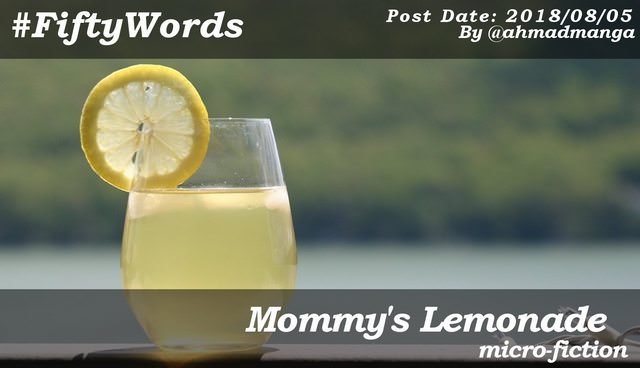FiftyWords: Mommy's Lemonade 