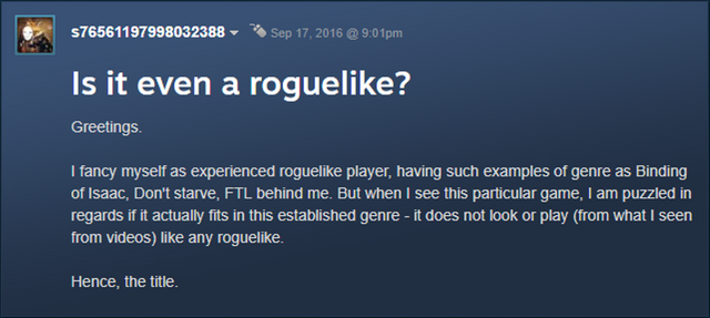 A Steam user asks if Caves of Qud is actually a Roguelike, because it doesn't resemble Binding of Isaac, FTL, or Don't Starve