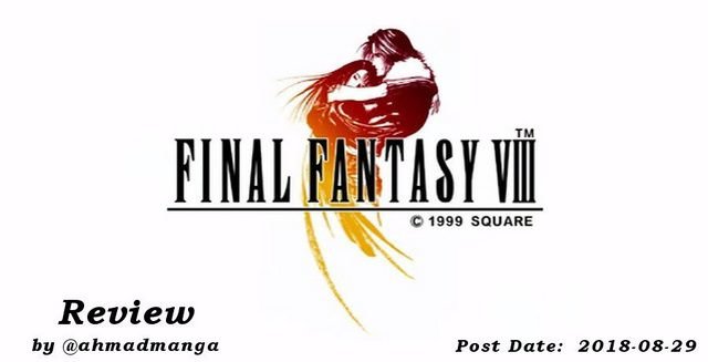 Game Review: Final Fantasy VIII (Steam Version)