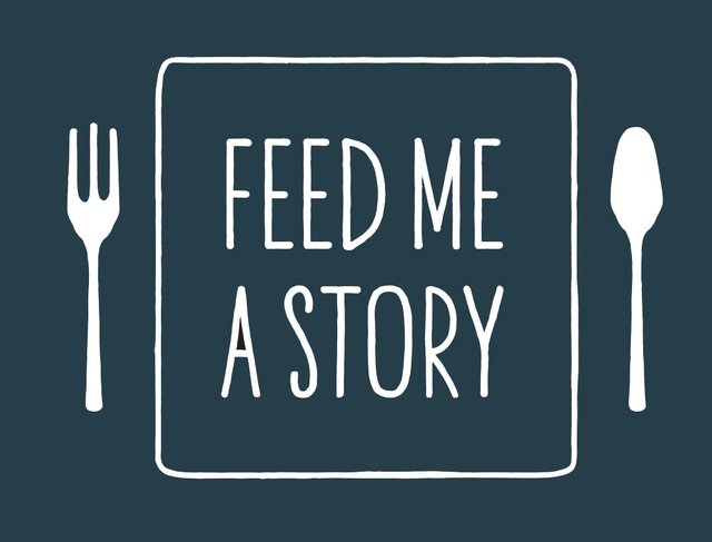 Feed me a STORY