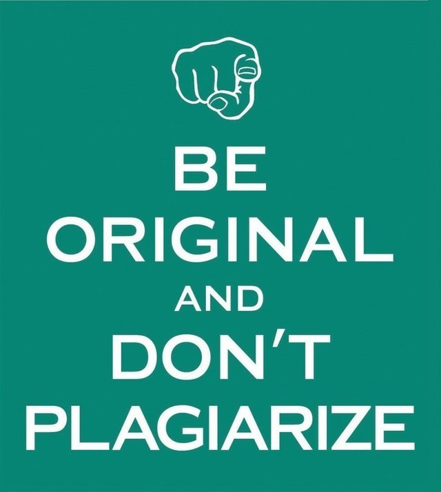 Be Original and Don't Plagiarize