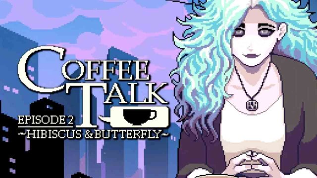 Coffee Talk Episode 2: Hibiscus & Butterfly Full Oyun