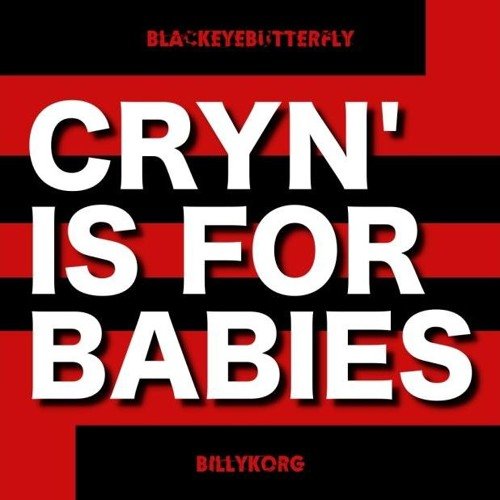 Cryn` Is For Babies by Billy Korg