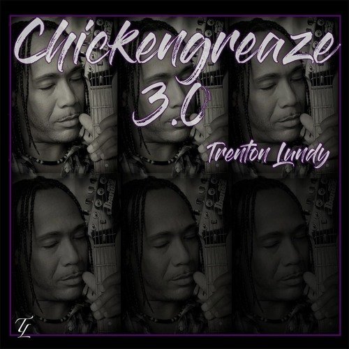 Chickengreaze 3.0 by  Trenton Lundy