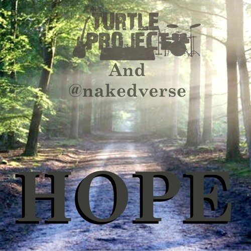 Hope Ft . The Turtle Project  by nakedverse