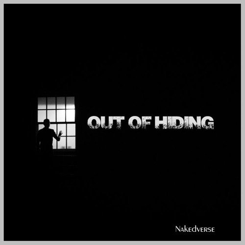 Out of Hiding by nakedverse