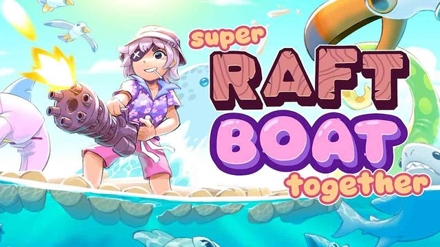 Super Raft Boat Together Full Oyun