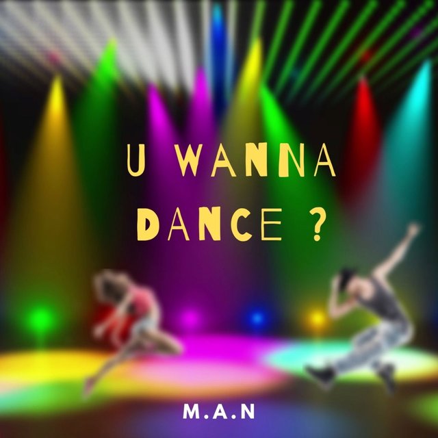 U wanna dance by M.A.N