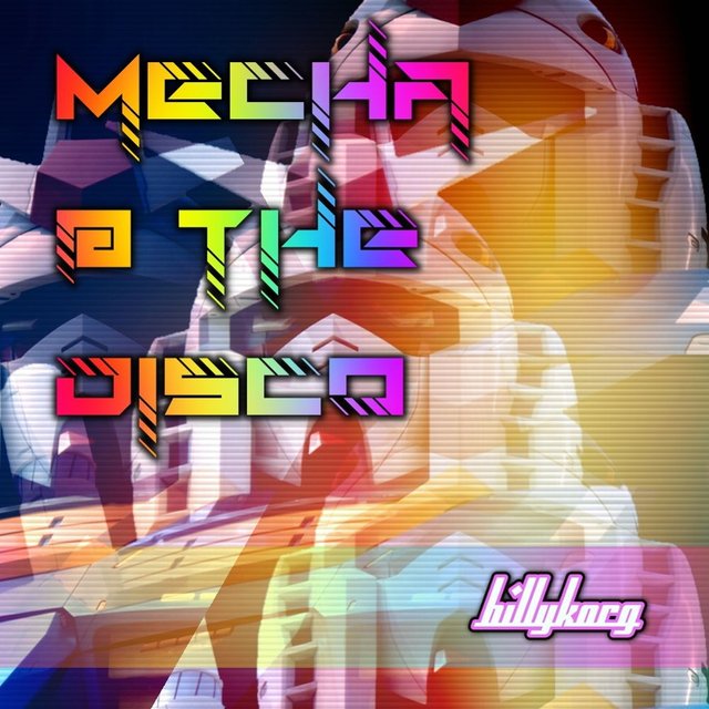 Mecha @ the Disco by Billy Korg