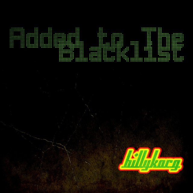Added To The Blacklist by Billy Korg
