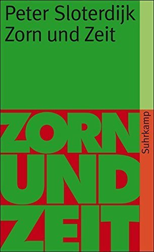 Peter Sloterdijk: Zorn und Zeit - Politisch-psychologischer Versuch