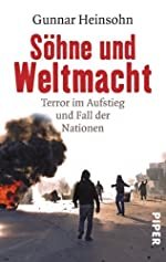 Gunnar Heinsohn: Söhne und Weltmacht - Terror im Aufstieg und Fall der Nationen