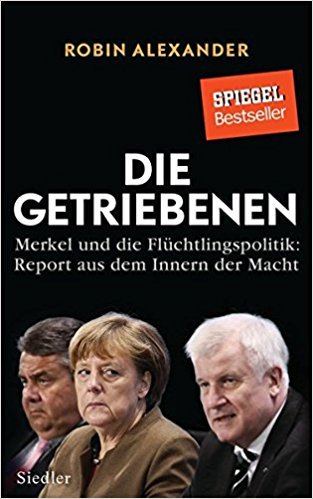 Die Getriebenen: Merkel und die Flüchtlingspolitik: Report aus dem Innern der Macht – Gebundene Ausgabe – 13. März 2017 – Amazon.DE