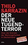 Thilo Sarrazin: Der neue Tugendterror: Über die Grenzen der Meinungsfreiheit in Deutschland