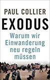 Paul Collier: Exodus - Warum wir Einwanderung neu regeln müssen