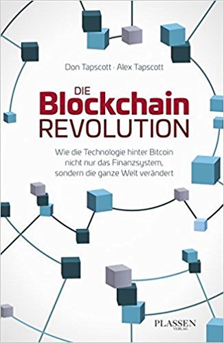 Die Blockchain-Revolution: Wie die Technologie hinter BitCoin nicht nur das Finanzsystem sondern die ganze Welt verändert