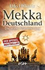 Udo Ulfkotte: Mekka Deutschland - Die stille Islamisierung