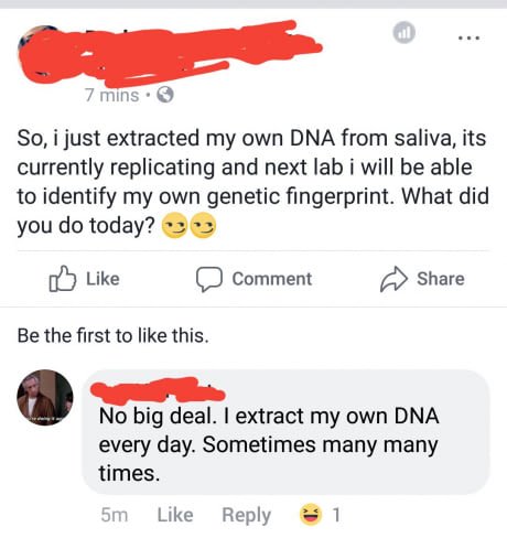 I spill more DNA than a lab tech with Parkinson&#039;s