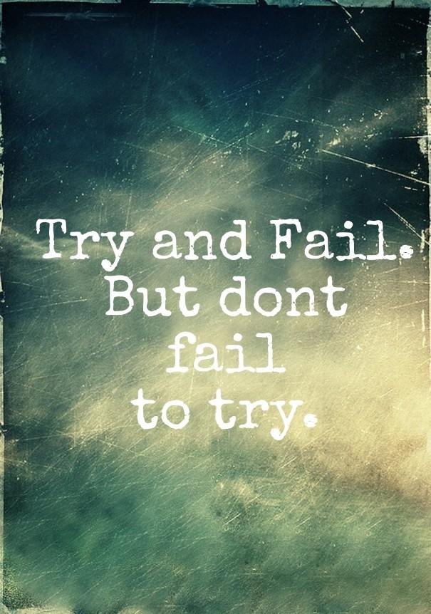 try and fail but don't fail to try — Steemit