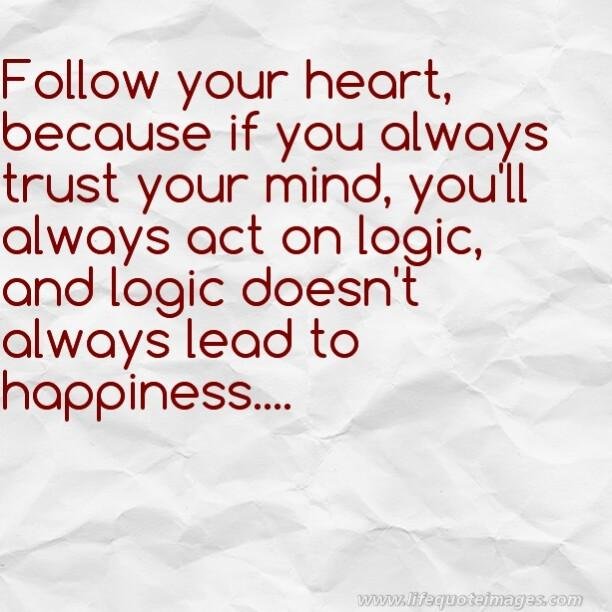 Why 'Follow Your Heart' Is Bad Advice 