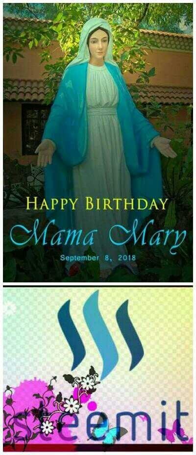 A Blessed Day "Happiest Birthday To Our Loving Mama Mary"♥♥♥ — Steemit