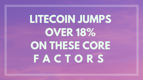 Litecoin Jumps over 18% On These Core Factors.png