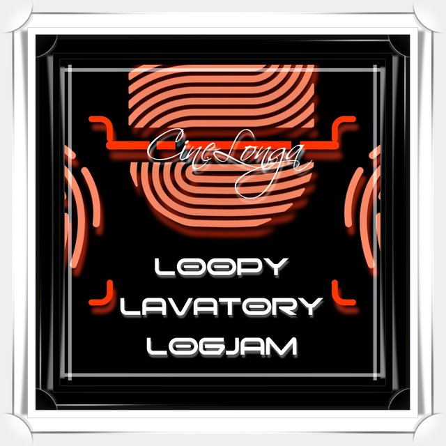 CineLonga-Loopy Lavatory Logjam.jpg