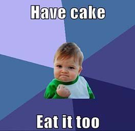 have-cake-eat-it-too-baby-meme-fist-pump.jpg