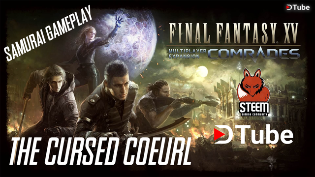 Final Fantasy Xv Comrade Edition Daily Video The Cursed Coeurl 74 Samurai Gameplay Steemit