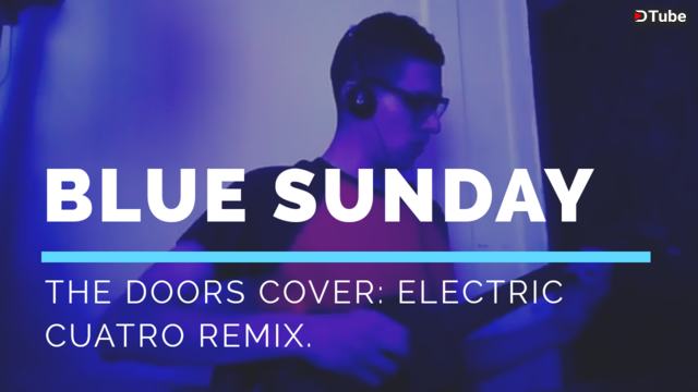 Steemit Open Mic Week 93 Blue Sunday The Doors Cover Rmx