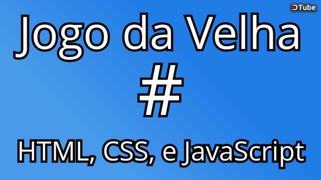 Parte 2: Aprenda a Programar o Jogo da Velha em HTML CSS e