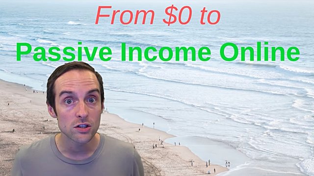 From $0 to Passive Income Online!